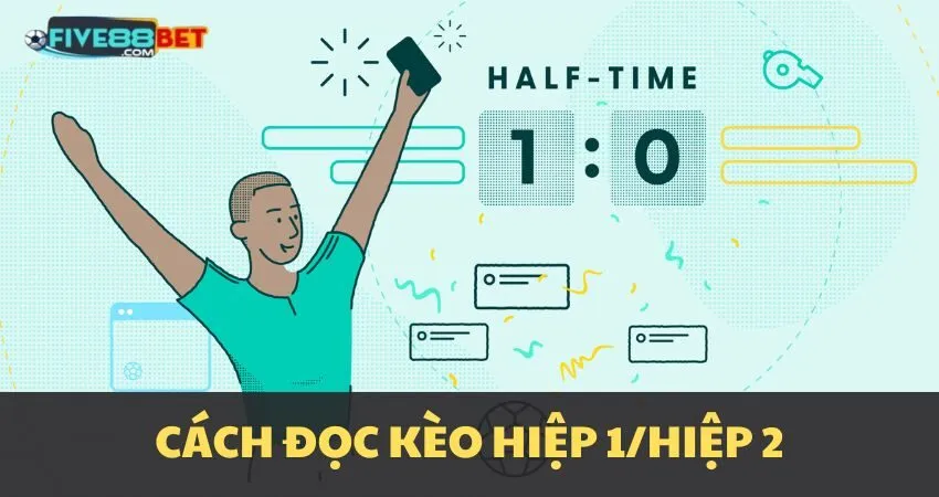 Hướng dẫn đọc kèo Half Time/Full Time