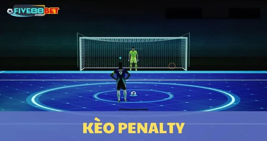 Kèo Penalty: Làm Chủ Mọi Loạt Luân Lưu Tại FIVE88