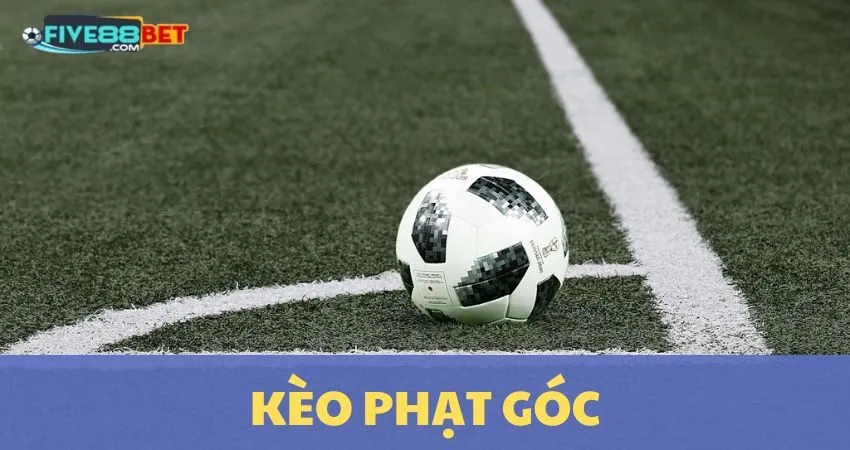 Kèo Phạt Góc: Chiến Lược Thắng Lớn Tại Five88