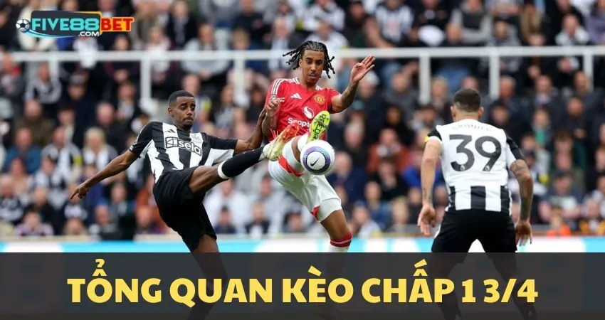 Kèo chấp 1 3/4 là gì?