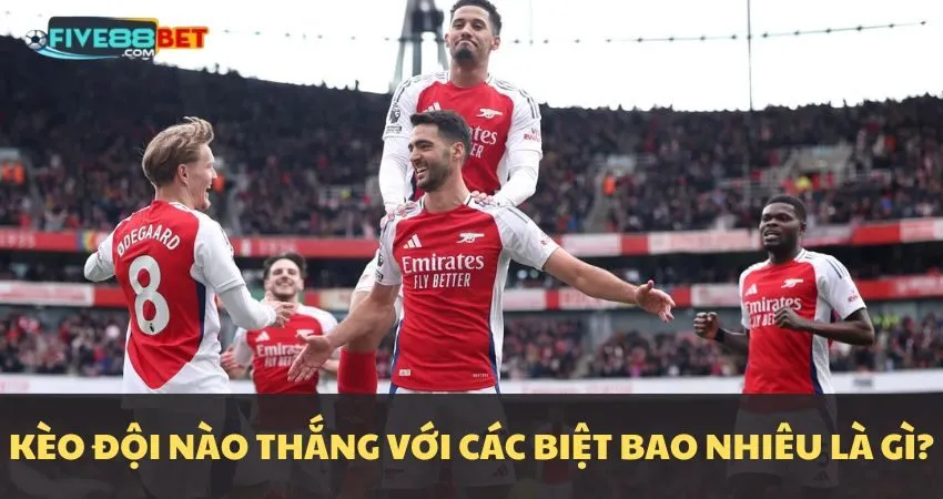 Tổng quan kèo đội nào sẽ thắng với cách biệt bao nhiêu bàn?